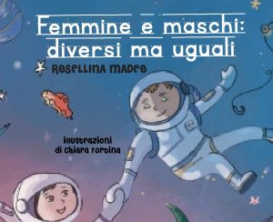 Rosellina Madeo, un libro illustrato per bambini contro i pregiudizi di genere