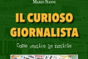 Il curioso giornalista, il libro di Mario Nanni