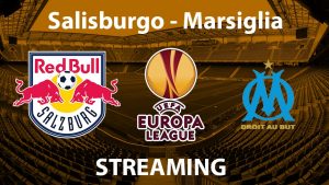 Salisburgo-Marsiglia streaming-diretta tv, dove vederla