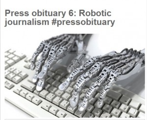 Press obituary 6: Robotic journalism #pressobituary