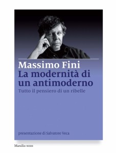 Massimo Fini. La modernità di un antimoderno, sfida esistenziale prima che culturale